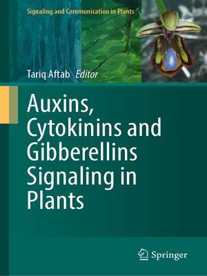 cover image of Auxins, Cytokinins and Gibberellins Signaling in Plants